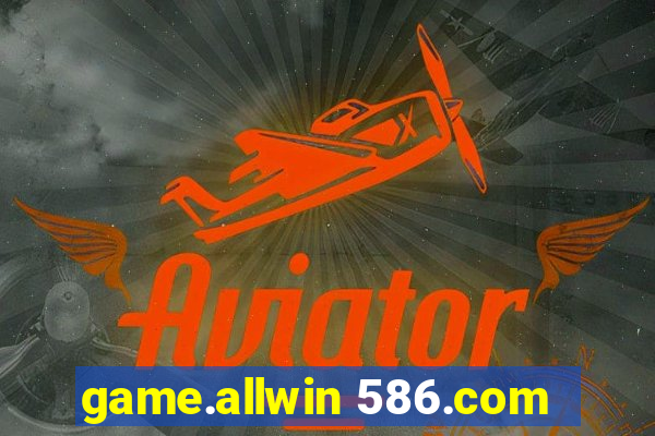 game.allwin 586.com